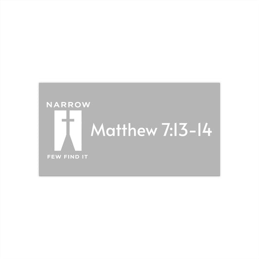 Bumper Sticker — Narrow Path Matthew 7:13-14